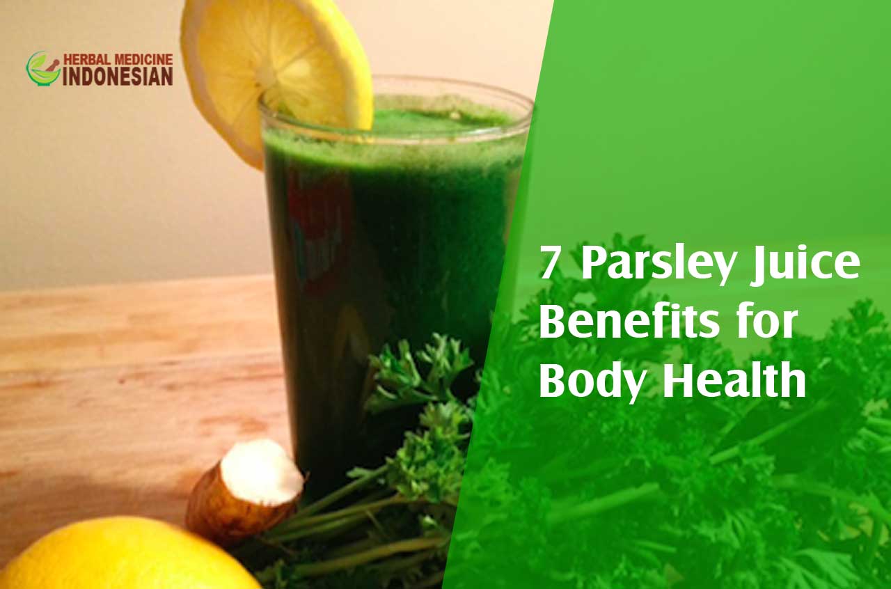 7 Parsley Juice Benefits for Body Health