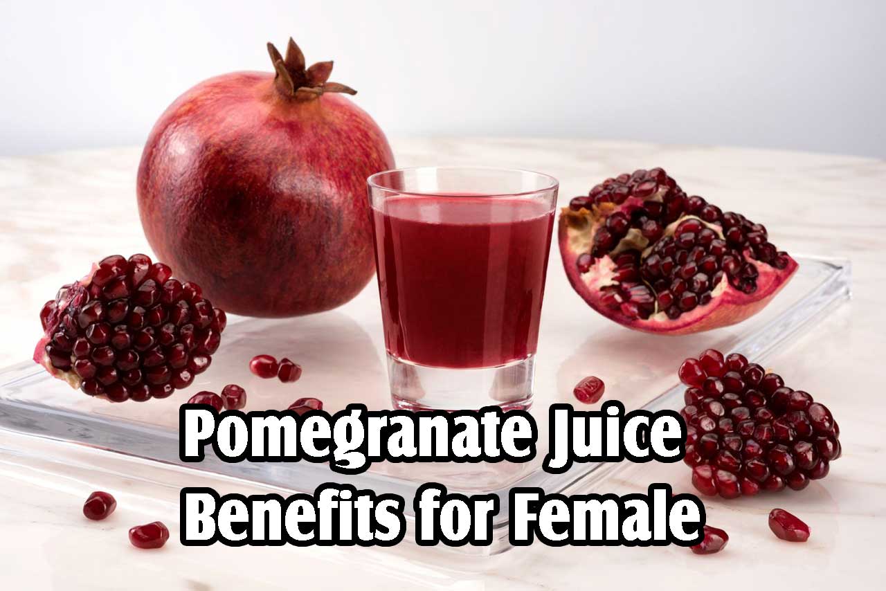 Pomegranate Juice Benefits for Female