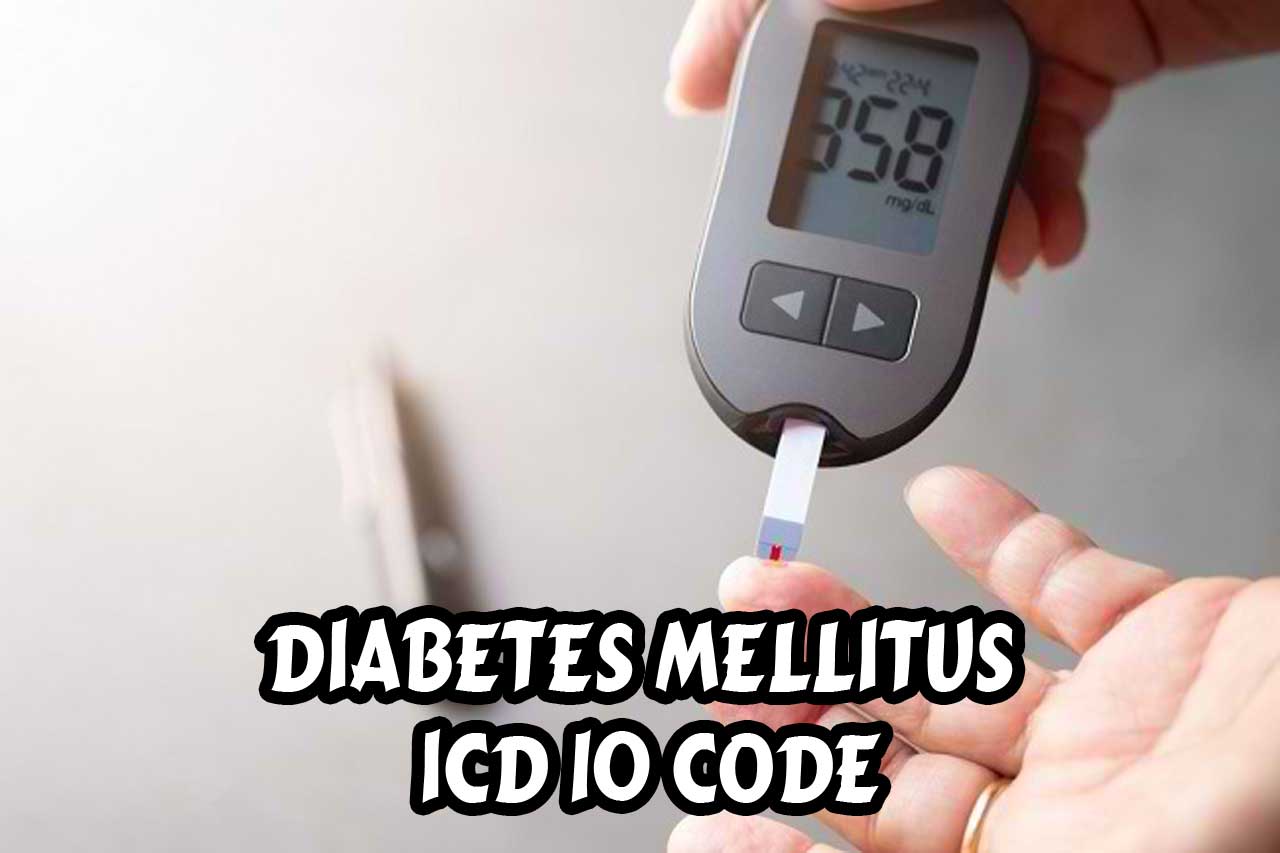 Diabetes Mellitus ICD 10 Code