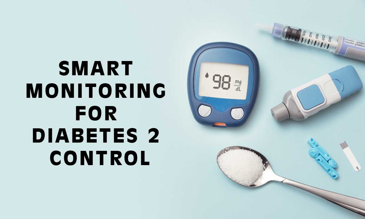 Smart Monitoring for Diabetes 2 Control