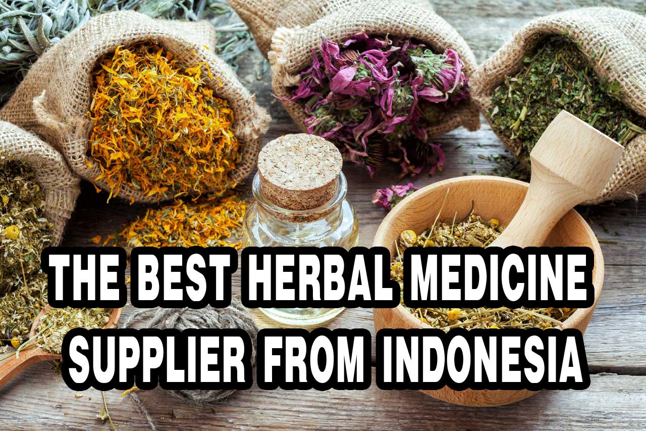 Herbal Medicine Supplier From Indonesia