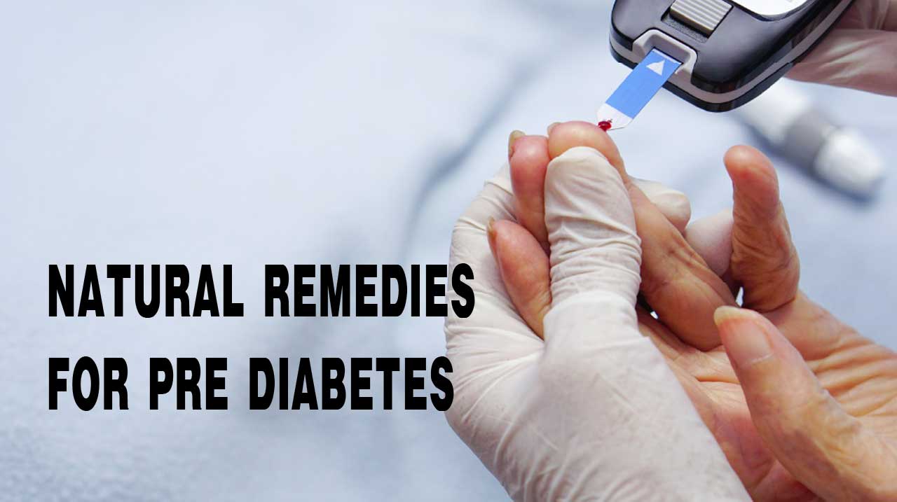 Natural Remedies for Pre Diabetes