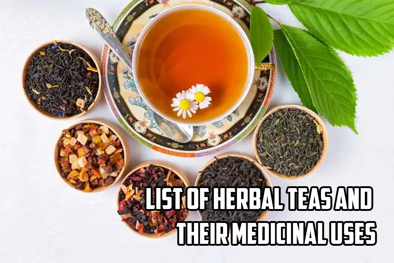 10 List Of Herbal Teas And Their Medicinal Uses