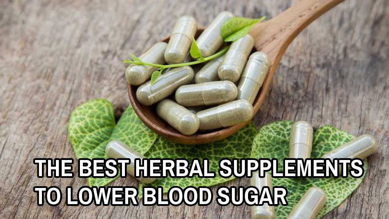 The Best Herbal Supplements to Lower Blood Sugar